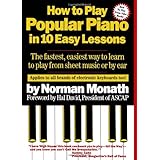 how to play popular piano in 10 easy lessons the fastest easiest way to learn to play from sheet music or by