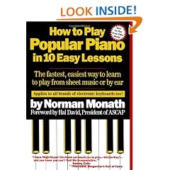 How to Play Popular Piano in 10 Easy Lessons: The Fastest, Easiest Way to Learn to Play from Sheet Music or by Ear