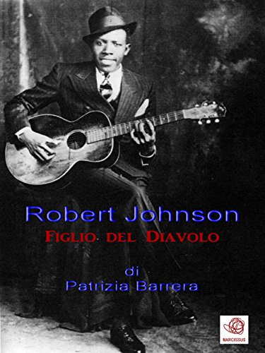 Robert Johnson, figlio del Diavolo (Italian Edition)