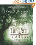 The Path of Druidry: Walking the Anci...