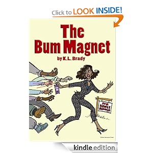 Amazon.com: The Bum Magnet eBook: K.L. Brady, Dee D'Amico, Cover Illustration by Dee D'Amico: Kindle Store