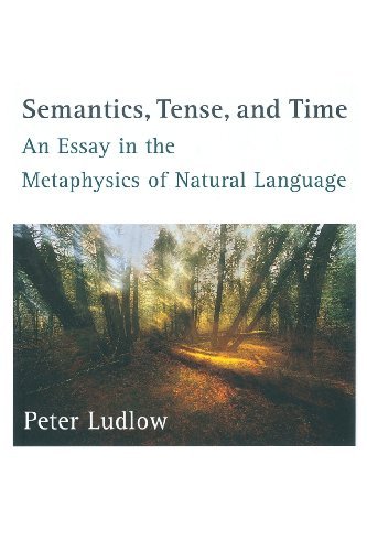 Semantics, Tense, and Time: An Essay in the Metaphysics of Natural Language (MIT Press)
