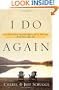 I Do Again: How We Found a Second Chance at Our Marriage--and You Can Too