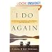 I Do Again: How We Found a Second Chance at Our Marriage--and You Can Too