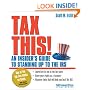Tax This!: An Insiders Guide to Standing Up to the IRS