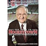 The Road to Hockeytown: Jimmy Devellano's Forty Years in the NHL