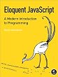 Eloquent JavaScript: A Modern Introduction to Programming