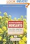World According to Monsanto: Pollution, Corruption, and the Control of the Worlds Food Supply