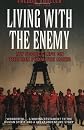 Living with the Enemy: My Secret Life on the Run from the Nazis