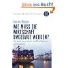 Wie muss die Wirtschaft umgebaut werden?: Perspektiven einer nachhaltigen Entwicklung