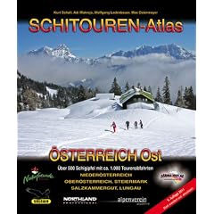 Schitouren-Atlas �sterreich Ost: �ber 500 Schigipfel mit mehr als 1.000 Tourenabfahrten in Nieder�sterreich, Ober�sterreich, Steiermark, Lungau u. Salzkammergut