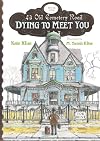 Dying to Meet You