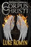 Corpus Christi (The Legacy Chronicles - Book 1)