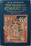 The reign of Edward III : crown and political society in England 1327-1377