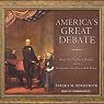 America's Great Debate: Henry Clay, Stephen A. Douglas, and the Compromise that Preserved the Union