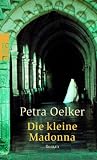 Die kleine Madonna - Petra Oelker