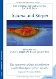 Produkt-Bild: Trauma und K&ouml;rper: Ein sensumotorisch orientierter psychotherapeutischer Ansatz