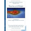 Trauma und K�rper: Ein sensumotorisch orientierter psychotherapeutischer Ansatz