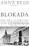 Blokada - Die Belagerung von Leningrad, 1941-1944 - Anna Reid