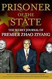 Prisoner of the State: The Secret Journal of Premier Zhao Ziyang