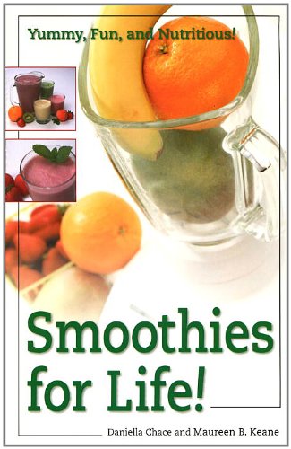 Smoothies for Life!: Yummy, Fun, and Nutritious!
