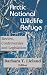 Arctic National Wildlife Refuge (ANWR): Review, Controversies And Legislation