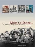 Mehr als Steine.. - Synagogen-Gedenkband Bayern 1: Oberfranken, Oberpfalz, Niederbayern, Oberbayern, Schwaben - 