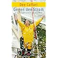 Gegen den Strom: In 178 Tagen allein um die Welt