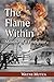 The Flame Within: Memoir of a Firefighter