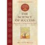 The Science of Success: The Secret to Getting What You Want