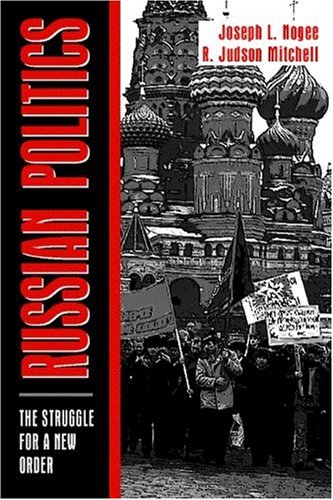 Russian Politics: The Struggle for a New Order