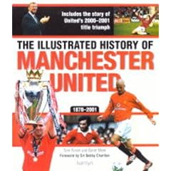 The Illustrated History of Manchester United, 1878-2001
