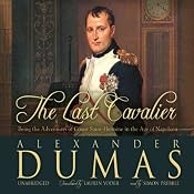 The Last Cavalier: Being the Adventures of Count Sainte-Hermine in the Age of Napoleon | [Alexandre Dumas]