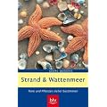 Strand und Wattenmeer: Tiere und Pflanzen sicher bestimmen