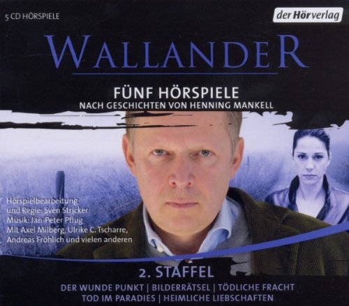 Wallander. F&uuml;nf H&ouml;rspiele. 2. Staffel: Der wunde Punkt, Bilderr&auml;tsel, T&ouml;dliche Fracht, Tod im Paradies, Heimliche Liebschaften