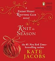 Knit the Season: A Friday Night Knitting Club Novel (Friday Night Knitting Club Novels)
