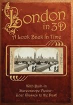 London in 3-D: A Look Back in Time: With Built-in Stereoscopic Viewer - Your Glasses to the Past (Stereoscope)