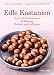 Bücher : Edle Kastanien: Begehrte Delikatessen - 50 Rezepte, einfach und raffiniert