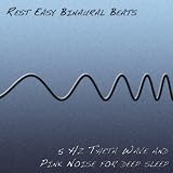 Rest Easy Binaural Beats 5 Hz Theta Wave And Pink Noise For Deep Sleep