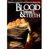 Blood&sbquo;  Sweat & Teeth