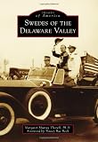 Swedes of the Delaware Valley (Images of America Series) (Images of America (Arcadia Publishing))
