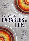Exploring parables in Luke : integrated skills for ESL/EFL students of theology