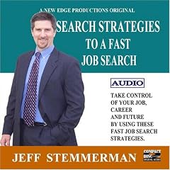 SEARCH STRATEGIES FOR A FAST JOB SEARCH - AUDIO - $29.95 Limited Promotion ($195.00 Reg.) [CD on Demand]