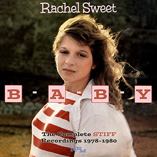 Rachel Sweet - Baby: Complete Stiff Recordings 1978 - 1980 - Zortam Music