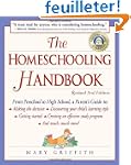 The Homeschooling Handbook: From Pres...