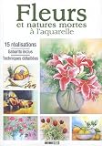 Fleurs et natures mortes � l'aquarelle