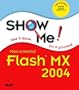 Show Me Macromedia Flash MX 2004