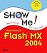 Book Show Me Macromedia Flash MX 2004 (Show Me)