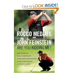 Are You Kidding Me?: The Story of Rocco Mediate's Extraordinary Battle with Tiger Woods at the US Open
