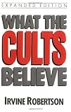 What The Cults Believe